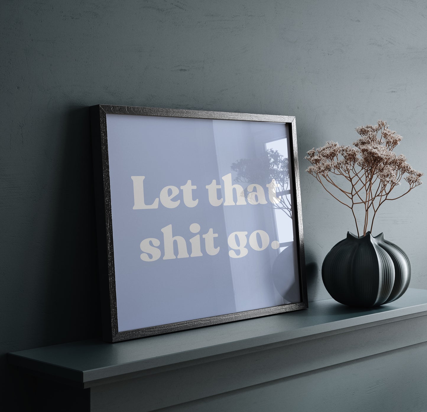 Let that shit go - White on Blue - Wall art