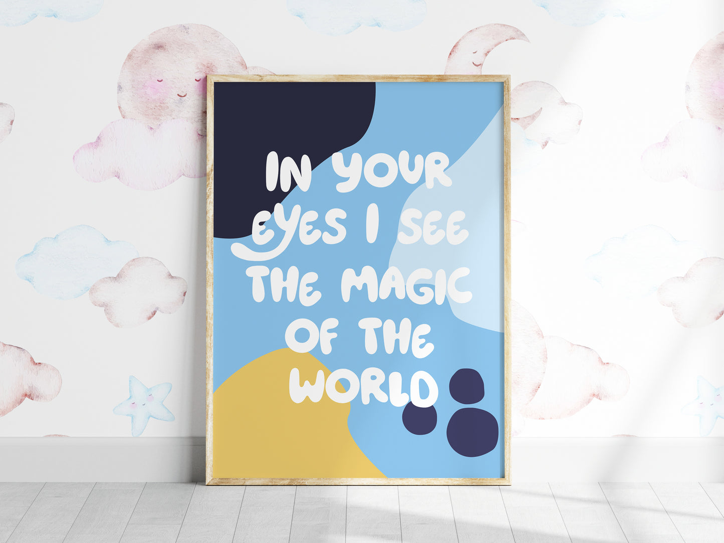 In your eyes I see the magic of the world - Bluey Inspired Wall art