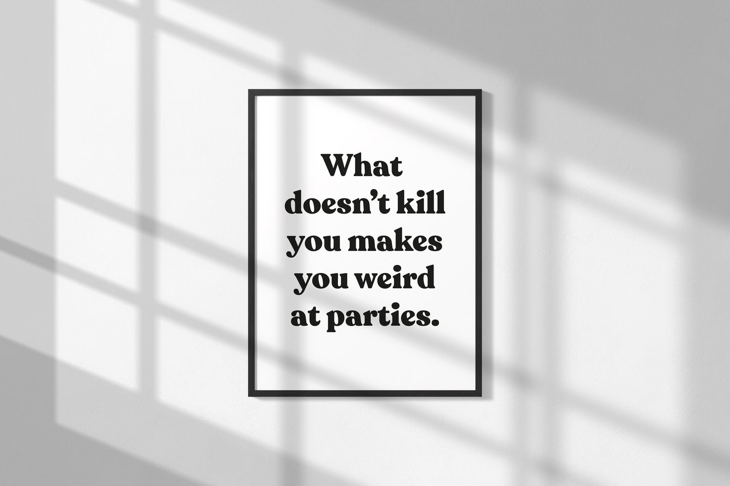 What doesn't kill you makes you weird at parties - Blue on White - Wall art